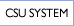 CSU System